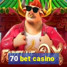 70 bet casino